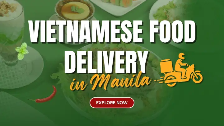 Fast Vietnamese Food Delivery in Manila and Santa Cruz