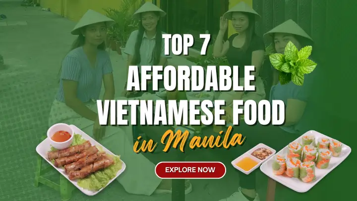 Top 7 Affordable Vietnamese Food in Manila for Students on a Budget