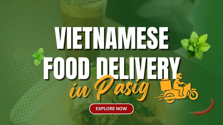 Vietnamese Food Delivery in Pasig